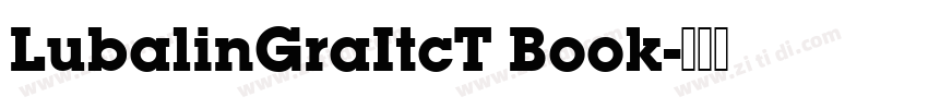 LubalinGraItcT Book字体转换